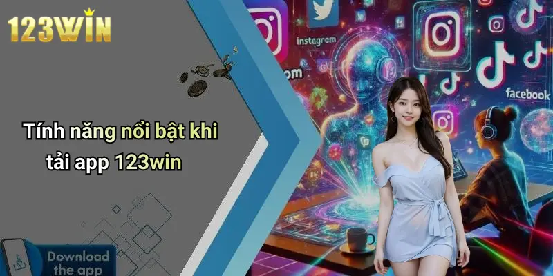 Tính năng nổi bật khi tải app 123win